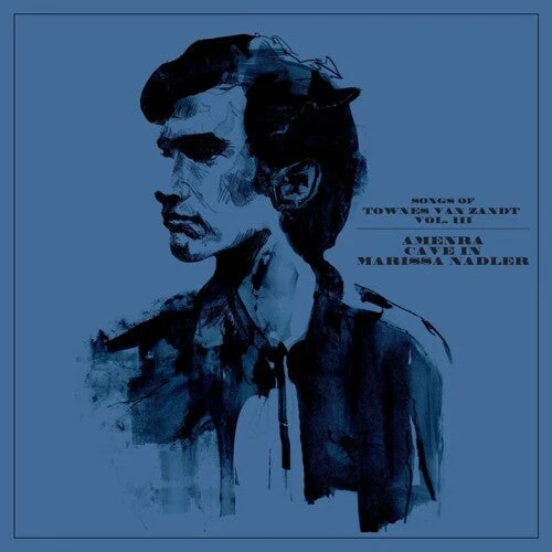 AMENRA, CAVE IN, MARISSA NADLER 'SONGS OF TOWNES VAN ZANDT VOL. III' LP