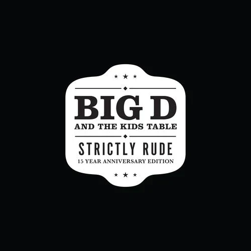 BIG D & THE KIDS TABLE 'STRICTLY RUDE' 2LP - 15TH ANNIVERSARY EDITION - COLORED