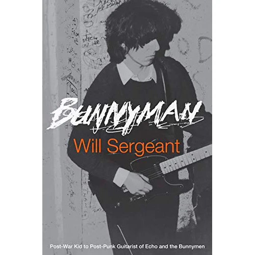 BUNNYMAN: POST-WAR KID TO POST-PUNK GUITARIST OF ECHO AND THE BUNNYMEN BOOK - Image 2