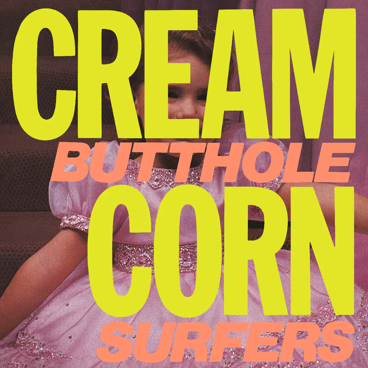BUTTHOLE SURFERS 'CREAM CORN FROM THE SOCKET OF DAVIS' EP (2024 Remaster)