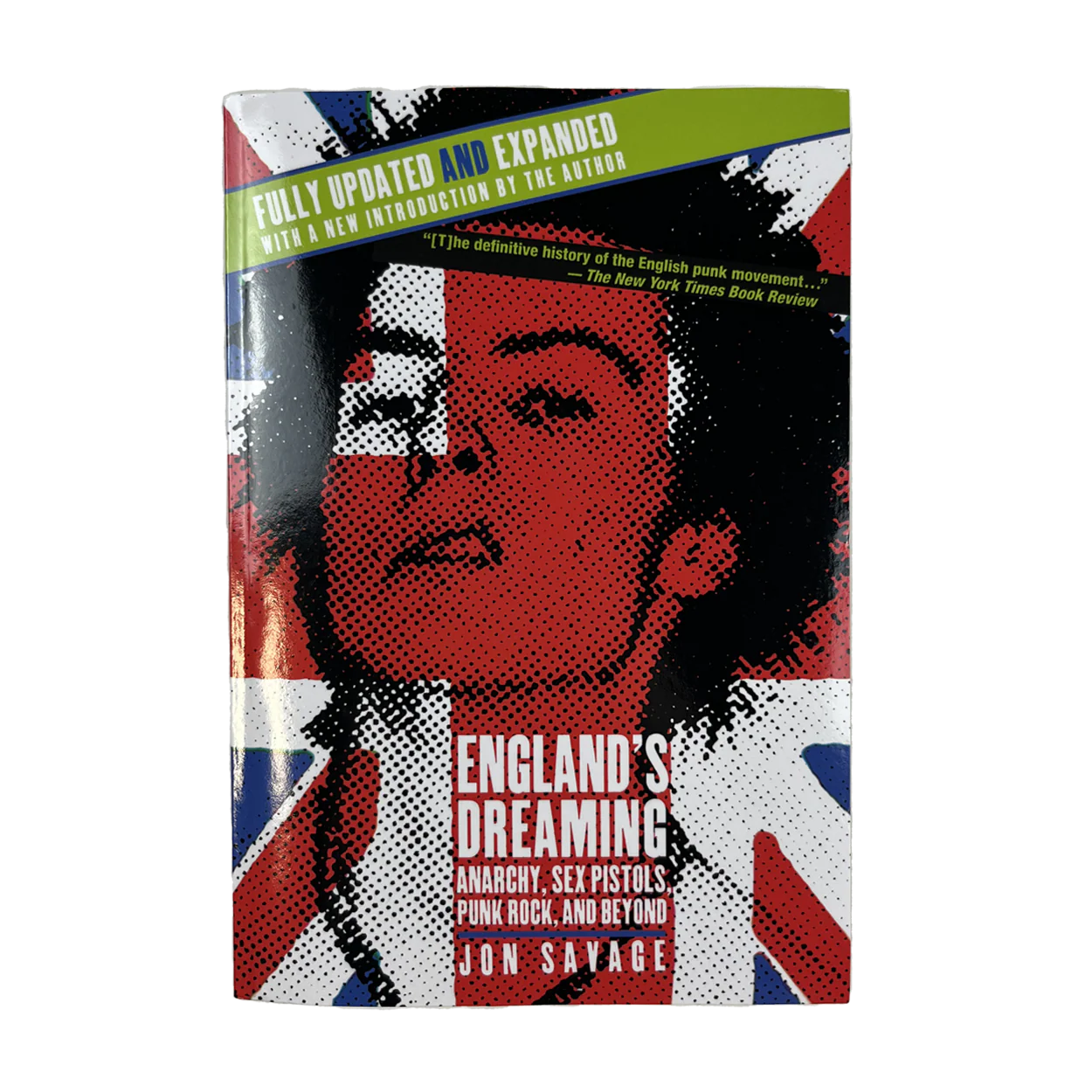ENGLAND'S DREAMING REVISED EDITION: ANARCHY, SEX PISTOLS, PUNK ROCK, AND BEYOND BOOK