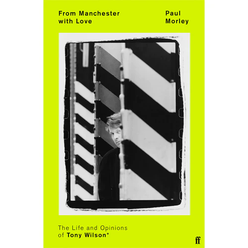 FROM MANCHESTER WITH LOVE: THE LIFE AND OPINIONS OF TONY WILSON BOOK - Image 2