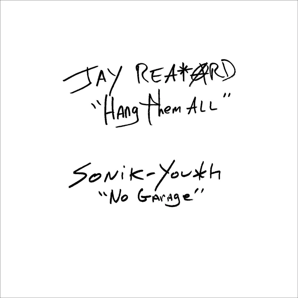 JAY REATARD/SONIC YOUTH 'HANG THEM ALL/NO GARAGE 7" - COLORED