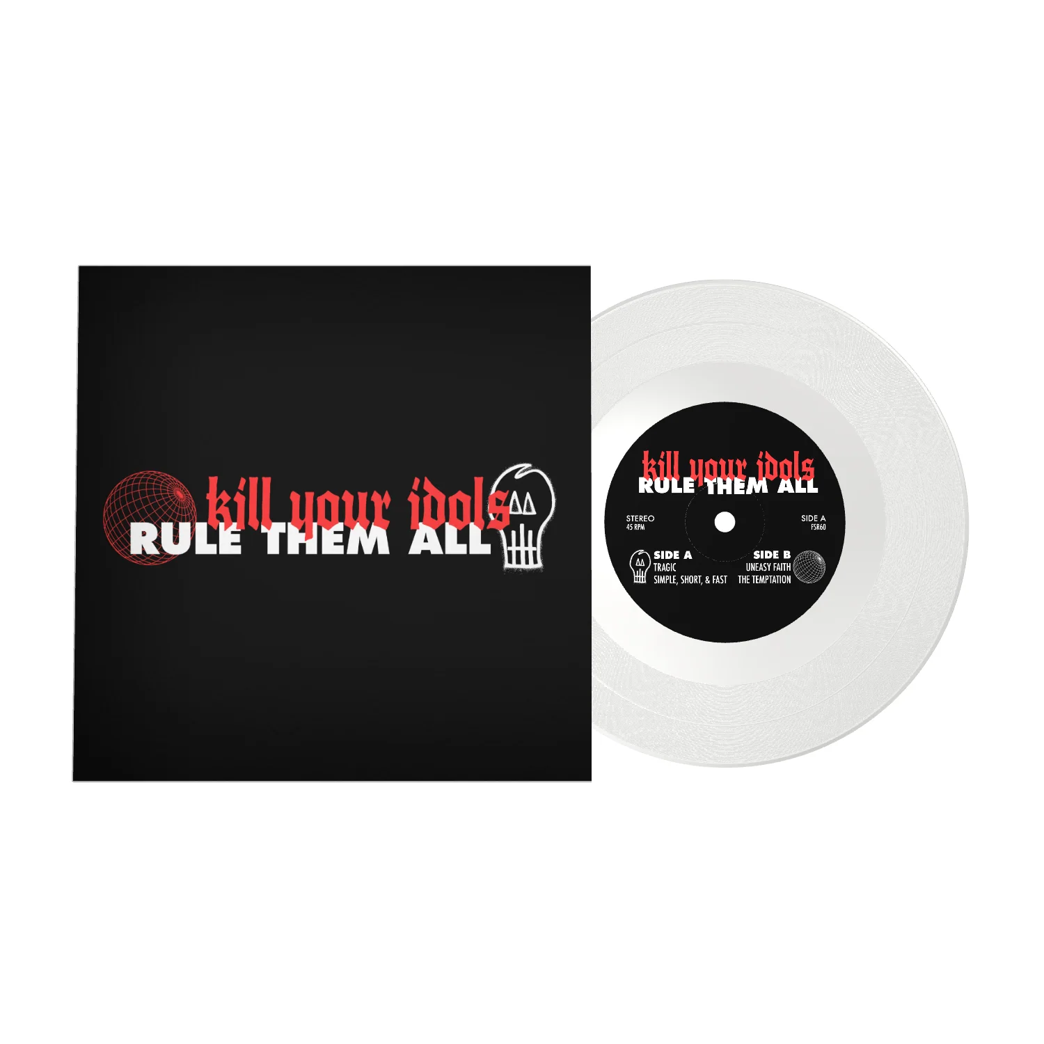 KILL YOUR IDOLS 'RULE THEM ALL' 7" EP - EXCLUSIVE - LTD. 150 - CLEAR
