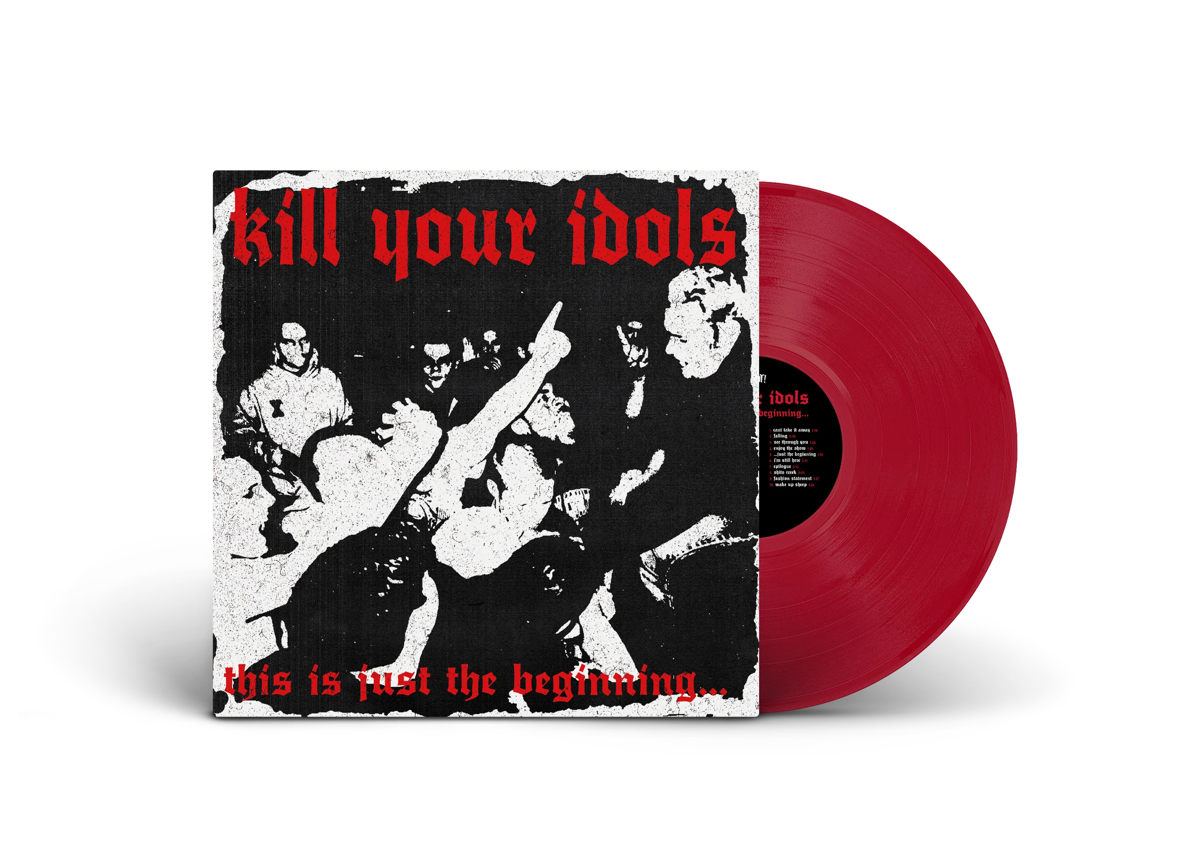 KILL YOUR IDOLS ‘THIS IS JUST THE BEGINNING’ LP - EXCLUSIVE - LTD. - 100 - OPAQUE RED