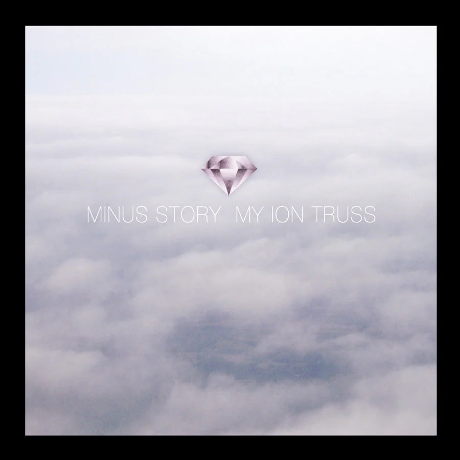 MINUS STORY 'MY ION TRUSS' LP