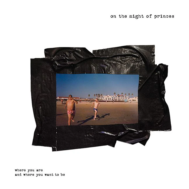 ON THE MIGHT OF PRINCES 'WHERE YOU ARE AND WHERE YOU WANT TO BE' REMASTERED LP