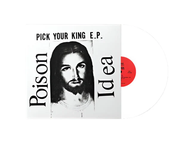 POISON IDEA 'PICK YOUR KING' EP - WHITE