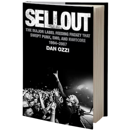 SELLOUT: THE MAJOR LABEL FEEDING FRENZY THAT SWEPT PUNK, EMO, AND HARDCORE 1994-2007 BOOK - Image 3