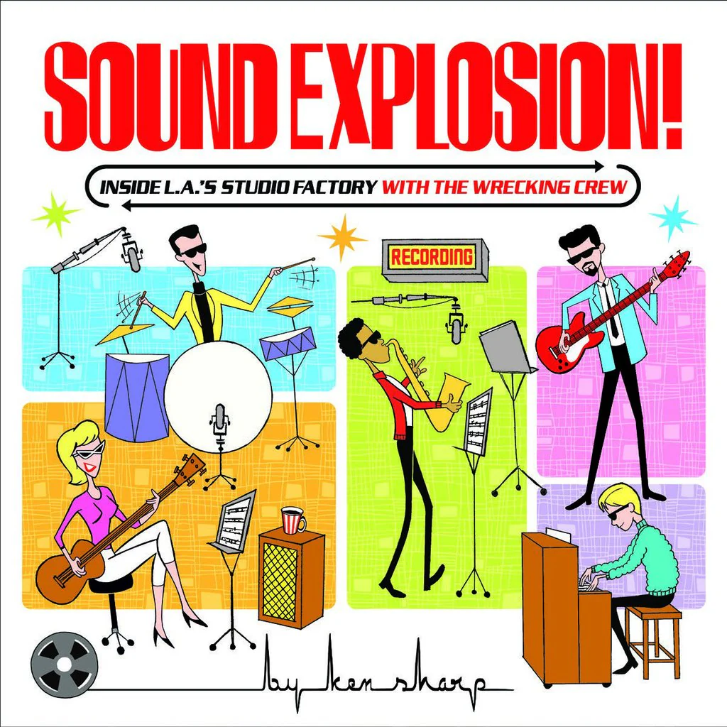 SOUND EXPLOSION!: INSIDE L.A.'S STUDIO FACTORY WITH THE WRECKING CREW BOOK
