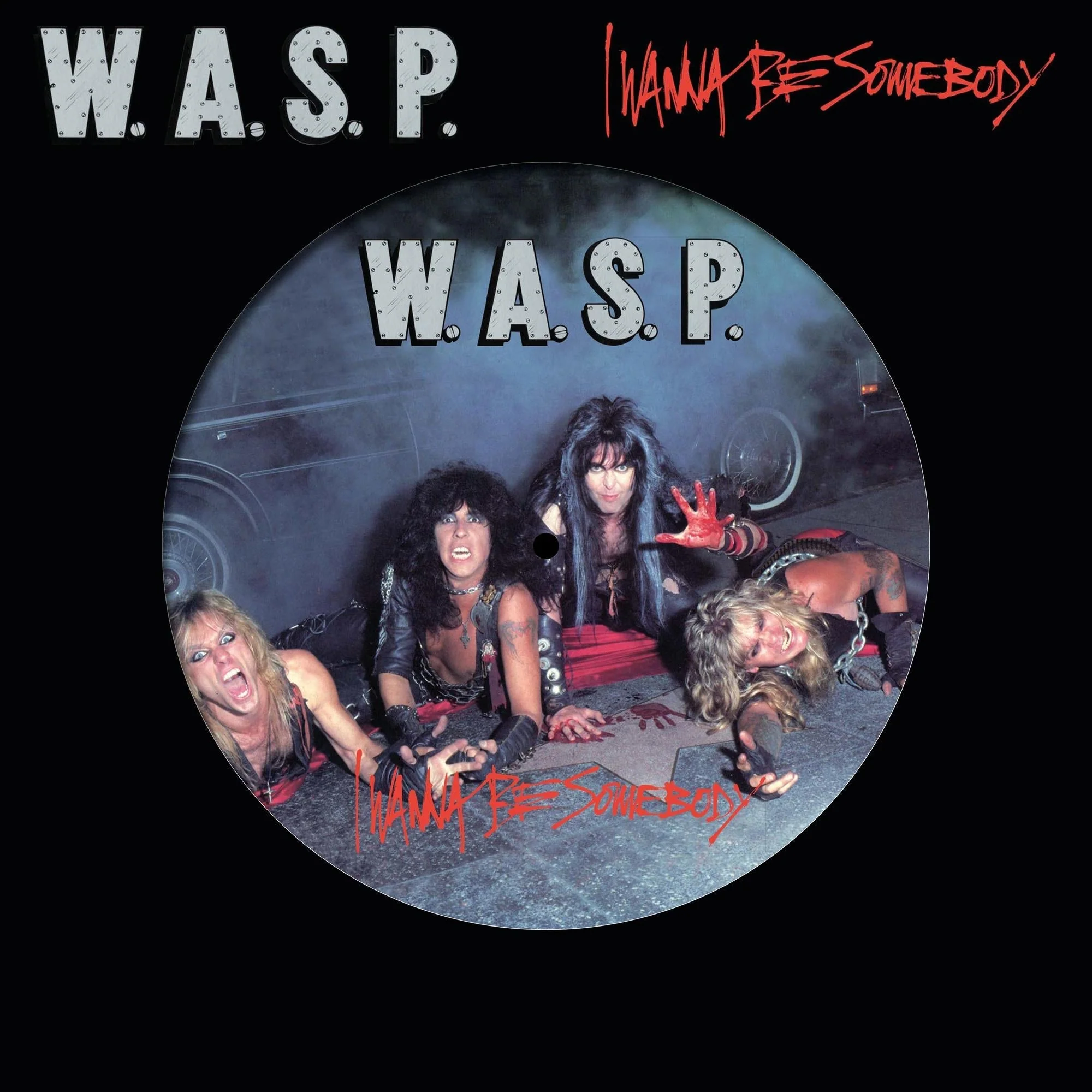 W.A.S.P. 'I WANNA BE SOMEBODY' LP - PICTURE DISC
