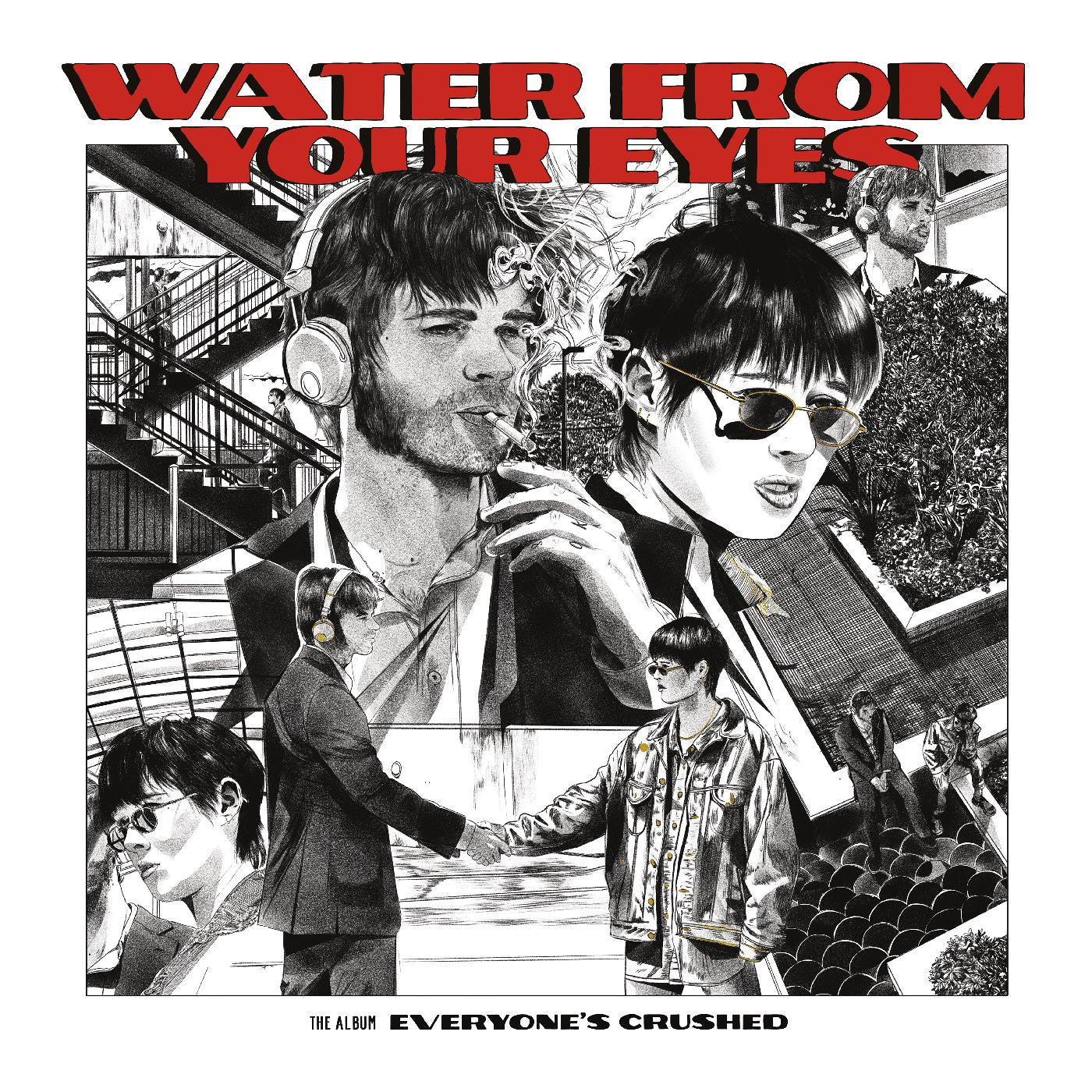 WATER FROM YOUR EYES 'EVERYONE'S CRUSHED' LP